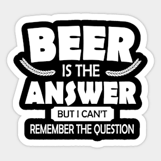 Beer is the answer Sticker